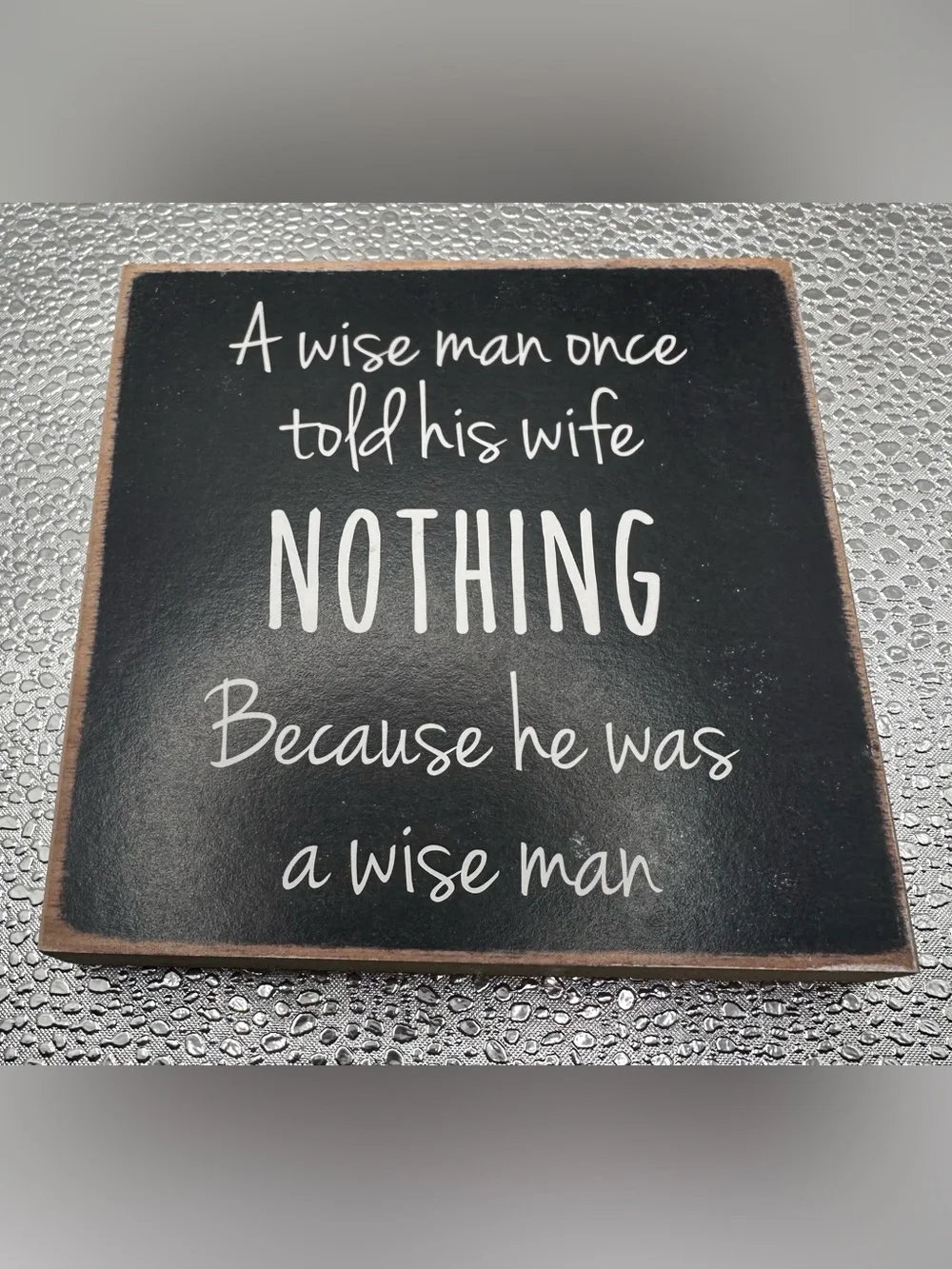 Funny Black Wood Block Sign Wise Man Told His Wife Nothing 5x5 Desk Decor